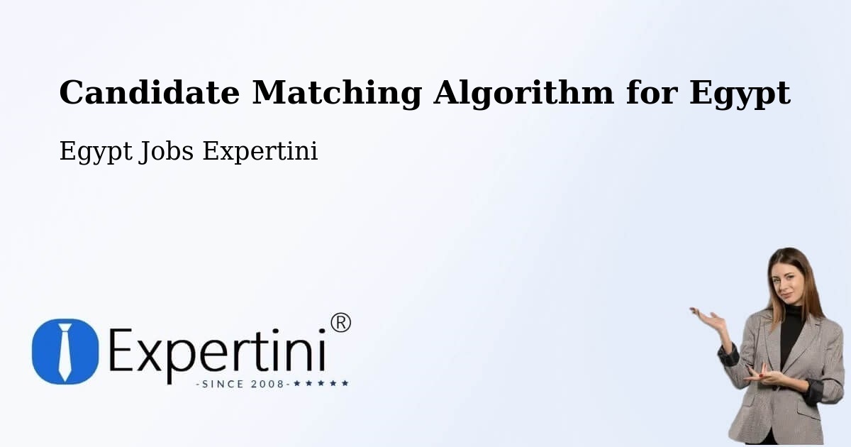 Candidate Matching Algorithm Overview – Abu Simbel - Egypt Jobs Expertini