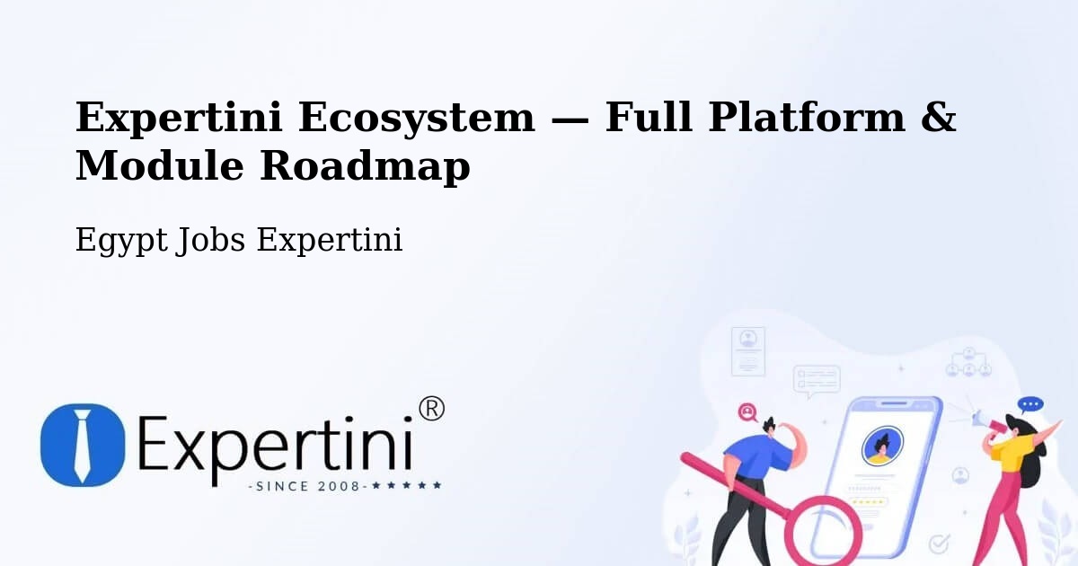 Expertini Ecosystem — Full Platform & Module Roadmap – Abu Simbel