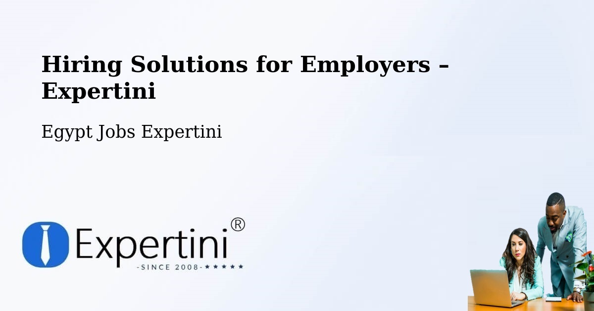 Hiring Solutions for Employers in Abu Simbel - Abu Simbel, Egypt Jobs Expertini
